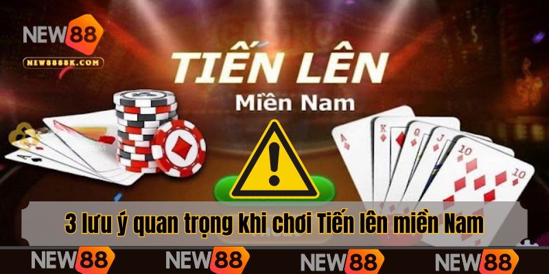 3 lưu ý quan trọng khi chơi Tiến lên miền Nam