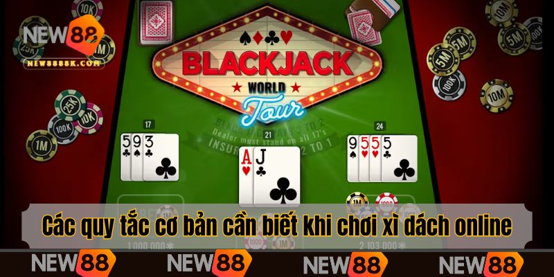 Các quy tắc cơ bản cần biết khi chơi xì dách online