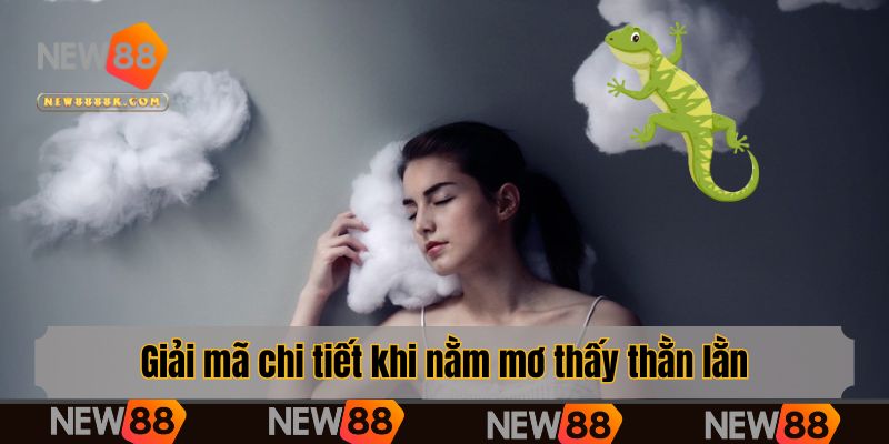 Giải mã chi tiết khi nằm mơ thấy thằn lằn