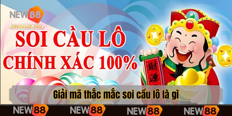 Giải mã thắc mắc soi cầu lô là gì