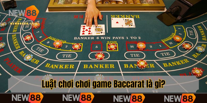 Luật chơi chơi game Baccarat là gì?
