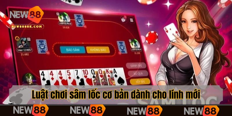 Luật chơi sâm lốc cơ bản dành cho lính mới