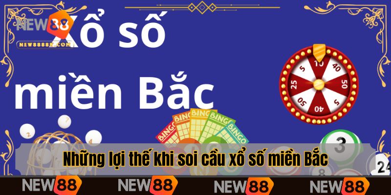 Những lợi thế khi soi cầu xổ số miền Bắc