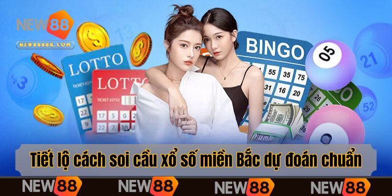 Tiết lộ phương pháp soi cầu xổ số miền Bắc dự đoán chuẩn